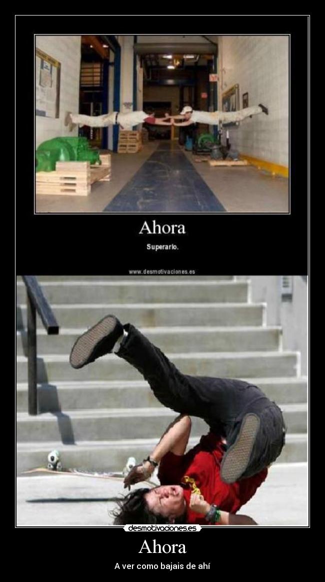 Ahora - A ver como bajais de ahí