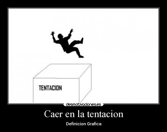 Caer en la tentacion -