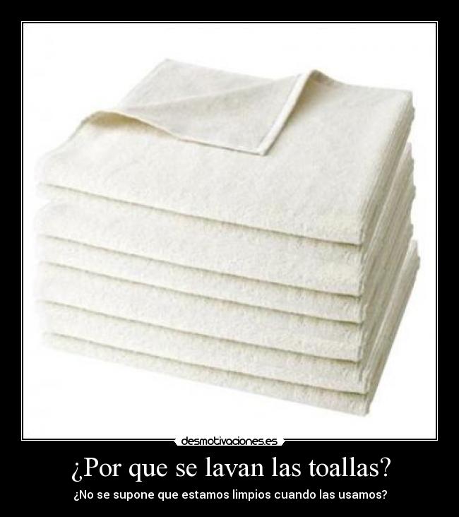 ¿Por que se lavan las toallas? -