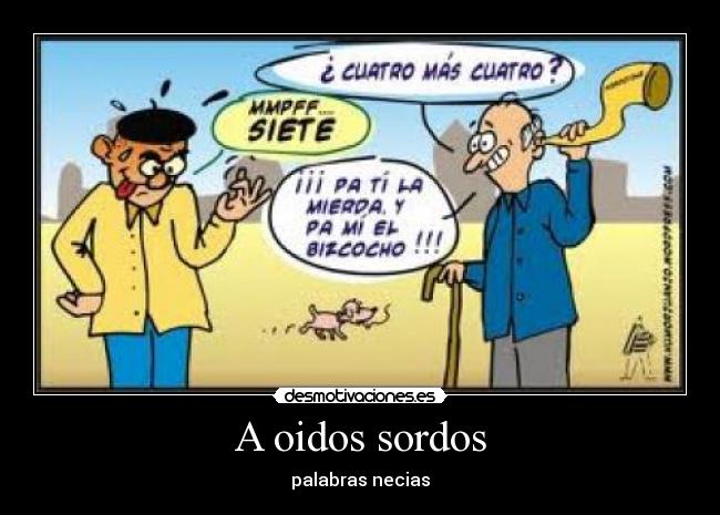 A oidos sordos -