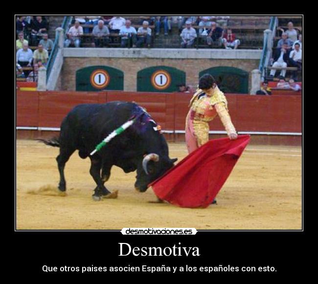 Desmotiva - Que otros paises asocien España y a los españoles con esto.