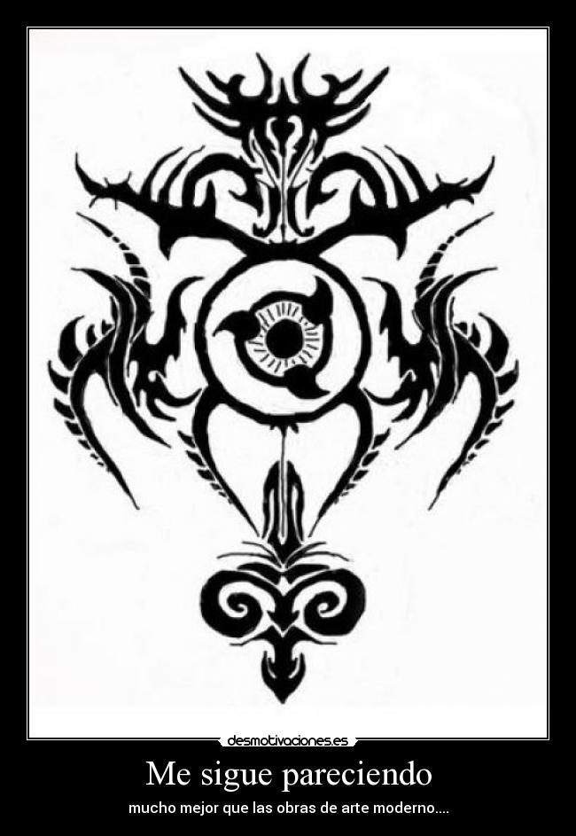 Me sigue pareciendo - mucho mejor que las obras de arte moderno....