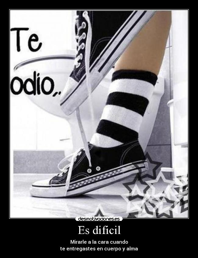 Es dificil -