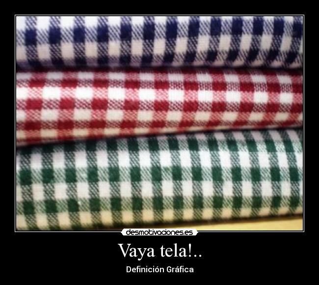 Vaya tela!.. - Definición Gráfica