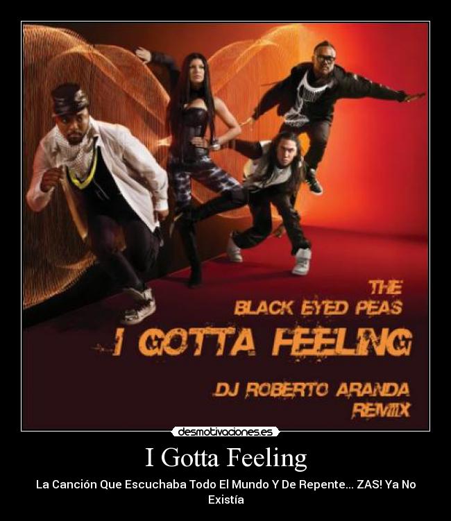 I Gotta Feeling - La Canción Que Escuchaba Todo El Mundo Y De Repente... ZAS! Ya No Existía