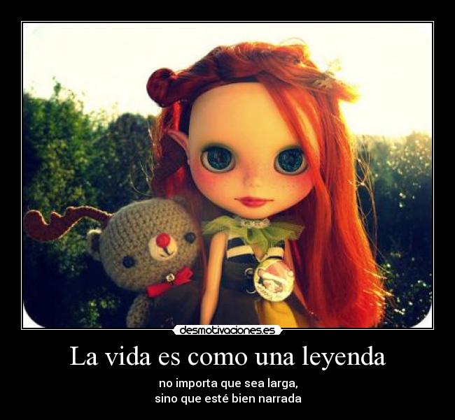 La vida es como una leyenda -