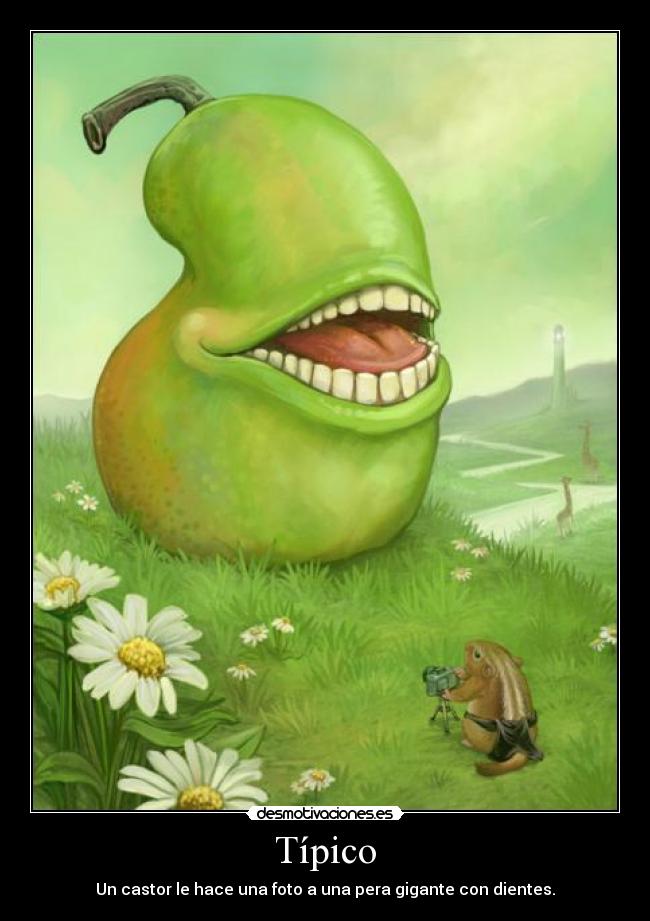 Típico - Un castor le hace una foto a una pera gigante con dientes.