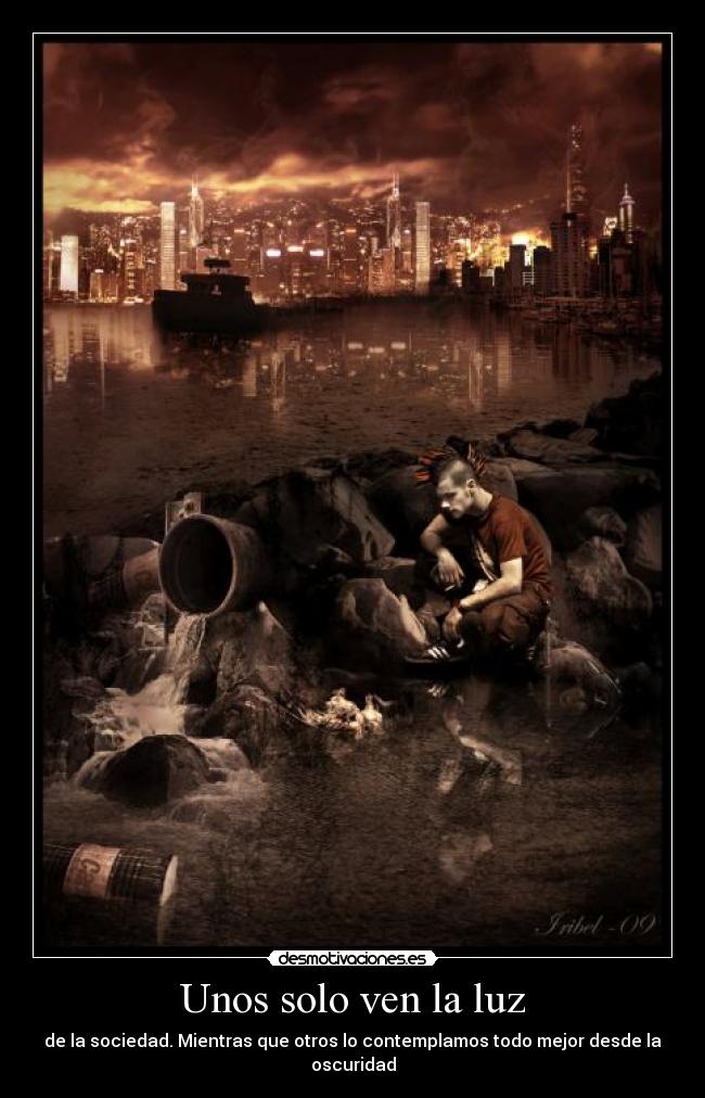 carteles unos solo ven luz desmotivaciones