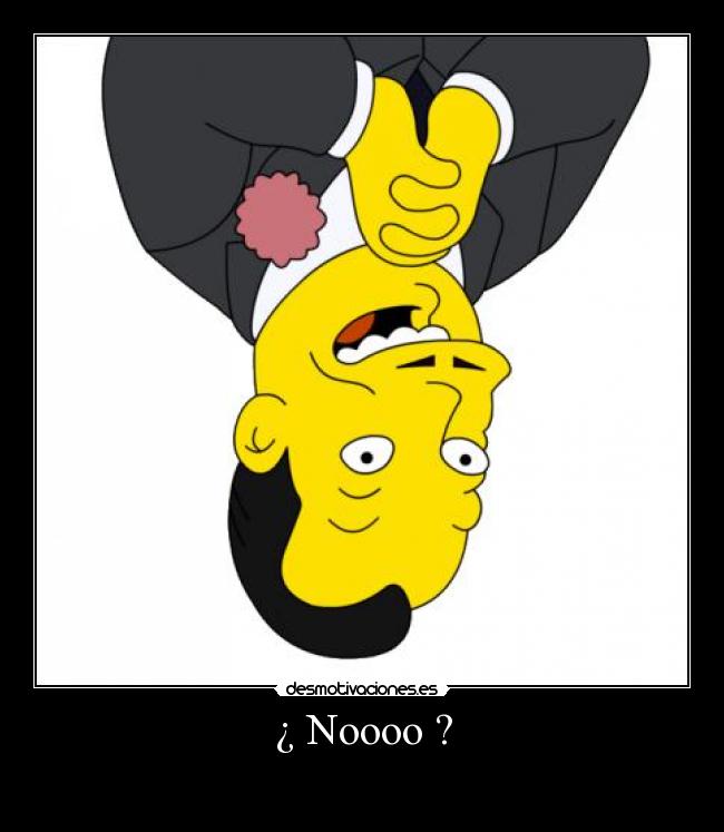 ¿ Noooo ? - 
