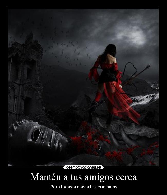 Mantén a tus amigos cerca - 