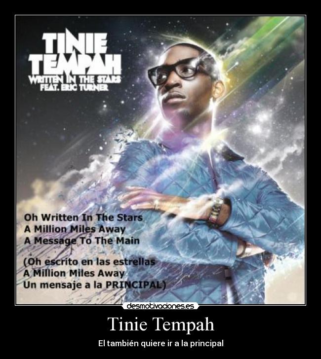 Tinie Tempah - El también quiere ir a la principal