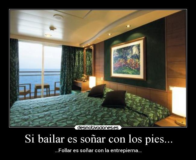 Si bailar es soñar con los pies... -