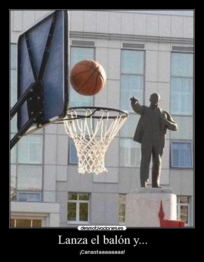 Lanza el balón y... - ¡Canastaaaaaaaa!