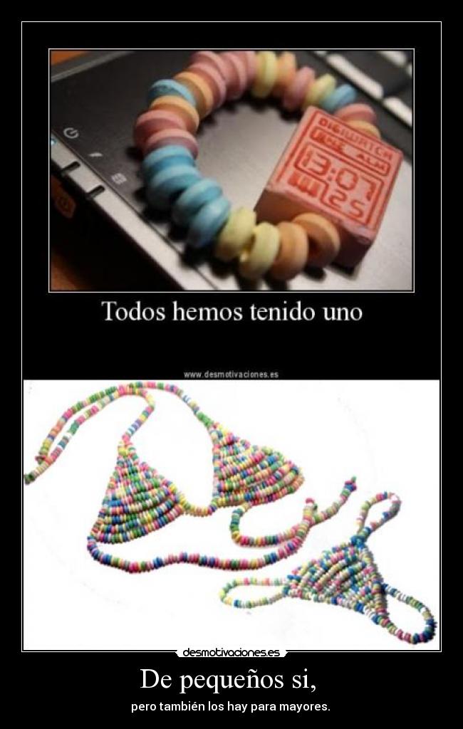 De pequeños si, - pero también los hay para mayores.