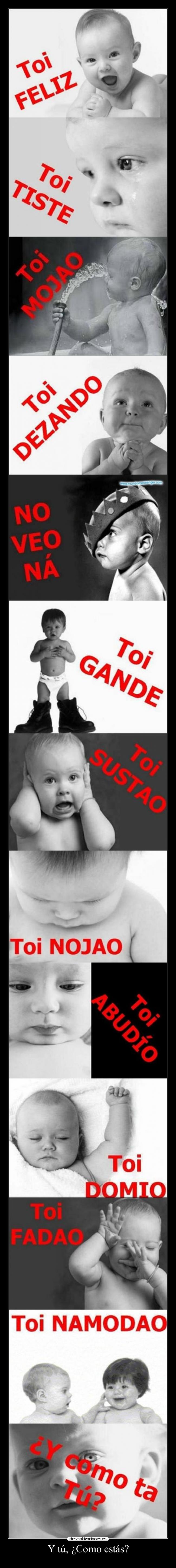 Y tú, ¿Como estás? -