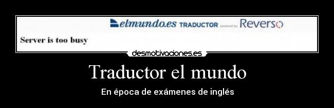 carteles mundo too busy examenes ingles desmotivaciones