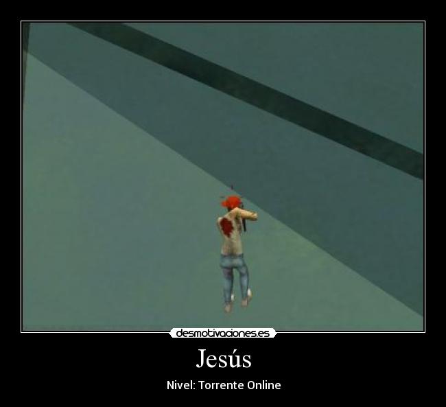 Jesús - Nivel: Torrente Online