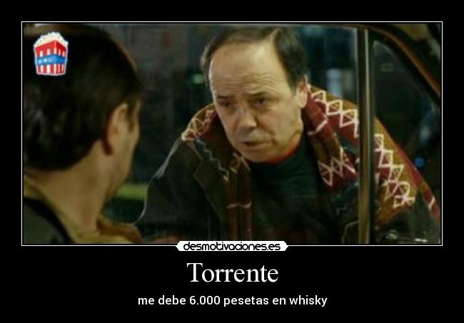 Torrente - me debe 6.000 pesetas en whisky