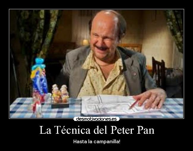 La Técnica del Peter Pan - Hasta la campanilla!
