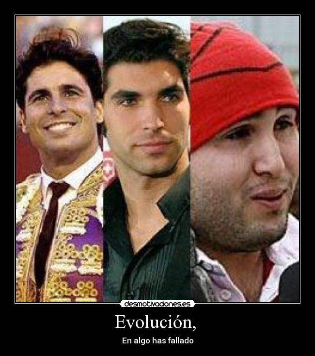 Evolución, - En algo has fallado