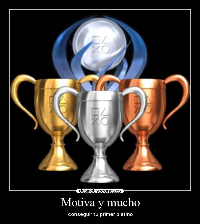 Motiva y mucho - conseguir tu primer platino