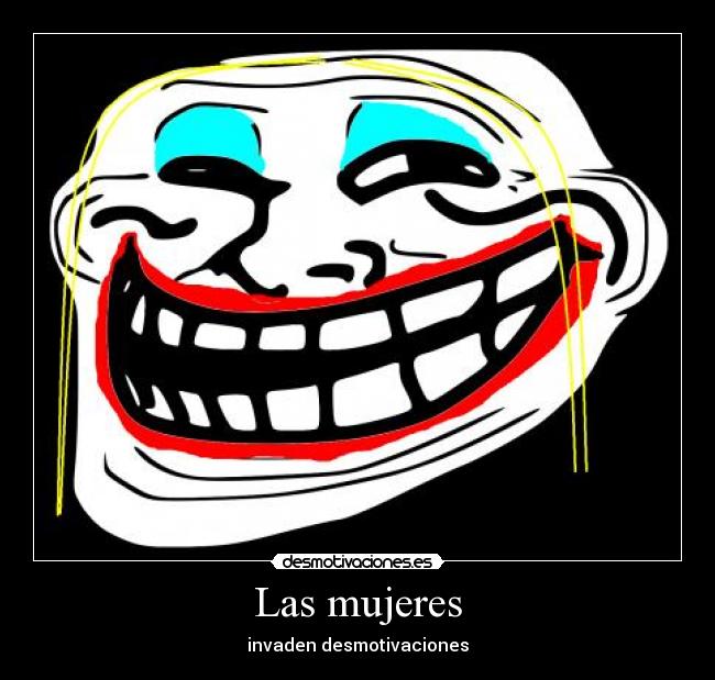 Las mujeres - invaden desmotivaciones