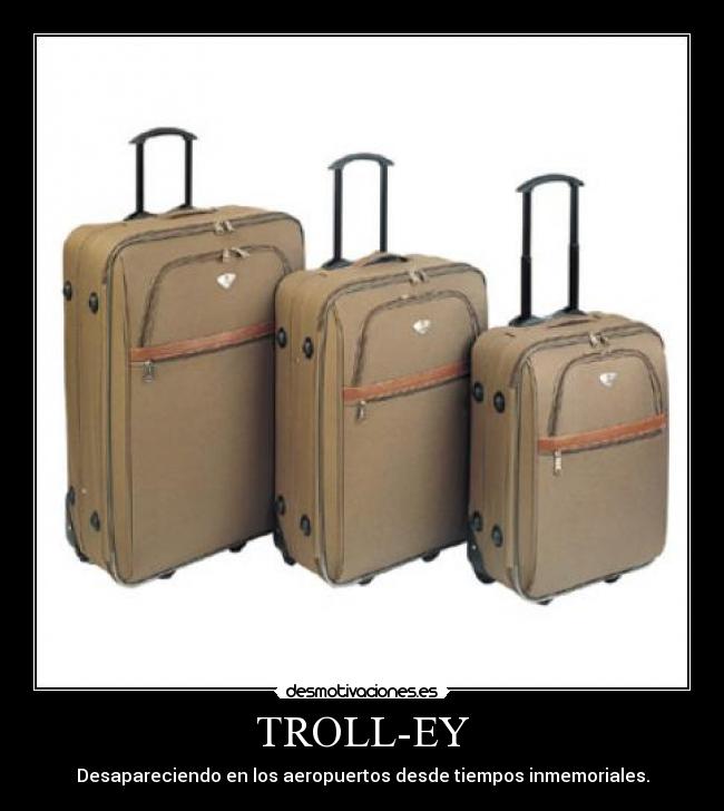 TROLL-EY - Desapareciendo en los aeropuertos desde tiempos inmemoriales.