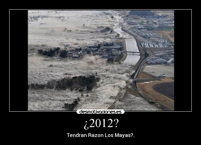¿2012? - Tendran Razon Los Mayas?.