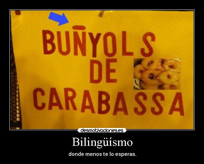 Bilingüísmo - donde menos te lo esperas.