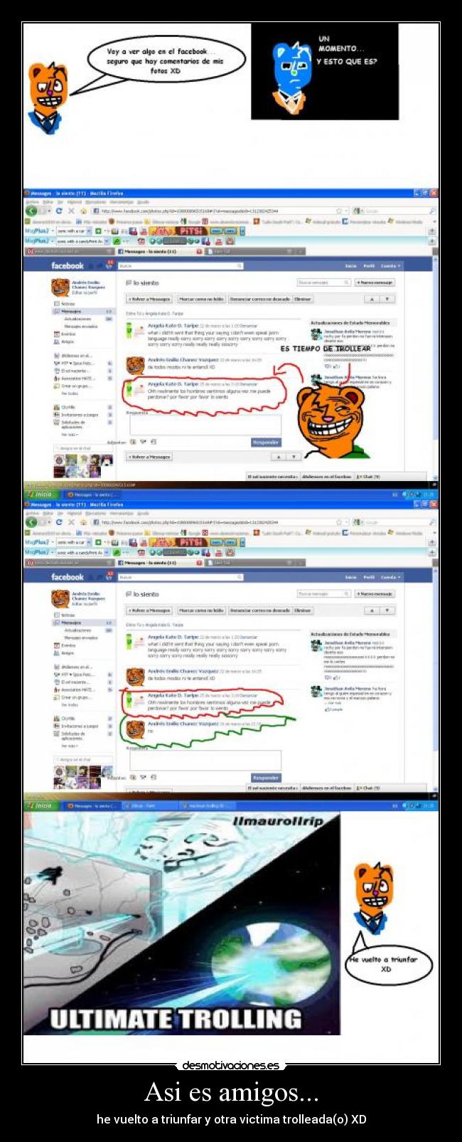 Asi es amigos... - he vuelto a triunfar y otra victima trolleada(o) XD