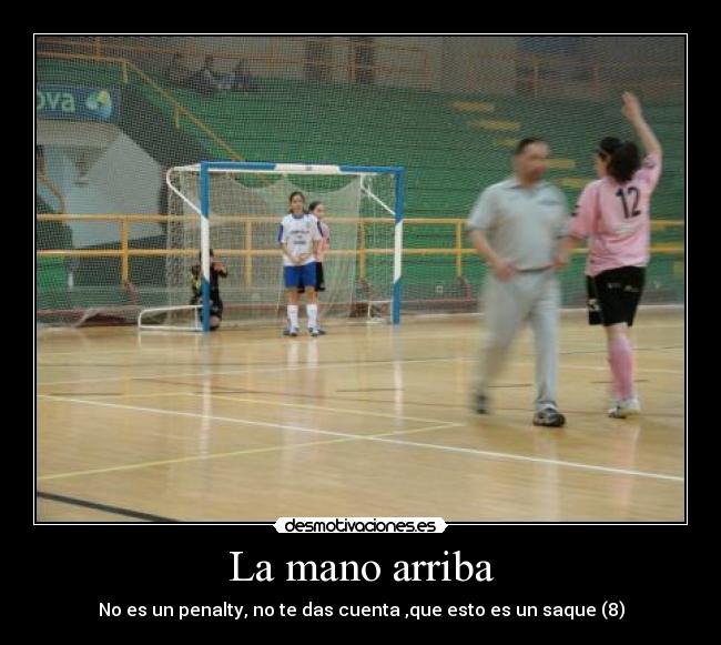 La mano arriba - No es un penalty, no te das cuenta ,que esto es un saque (8)