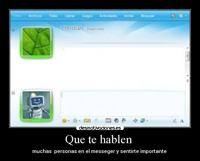 Que te hablen - muchas personas en el messeger y sentirte importante