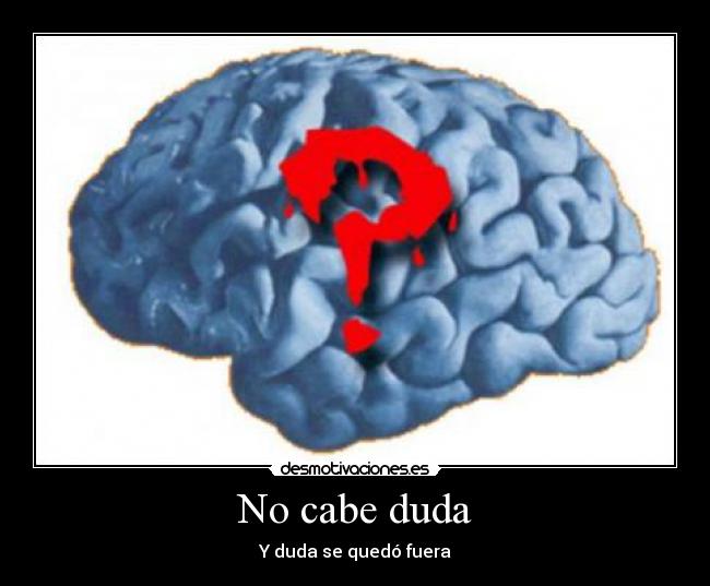 No cabe duda - Y duda se quedó fuera