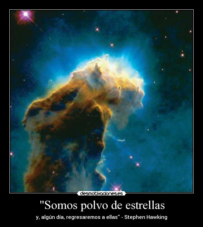 Somos polvo de estrellas -
