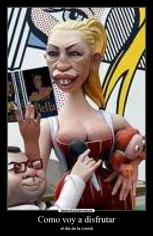 Como voy a disfrutar - el día de la cremà