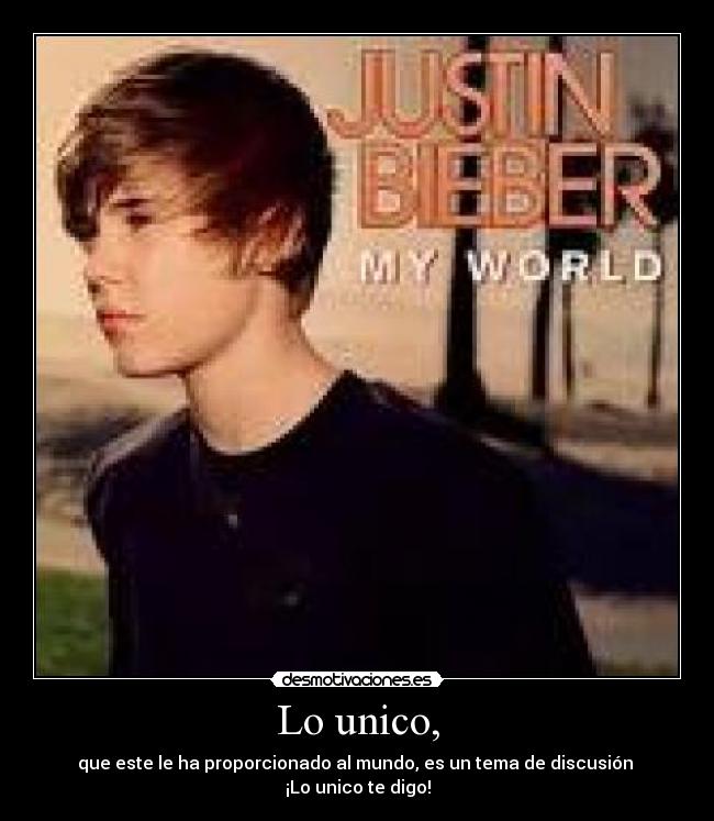 Lo unico, -
