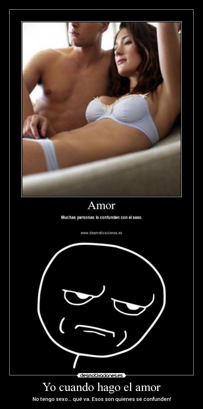 Yo cuando hago el amor -