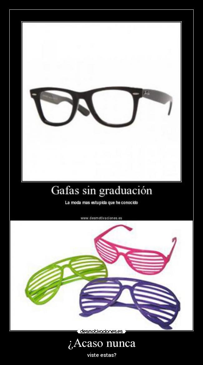 carteles moda gafas ridiculas desmotivaciones