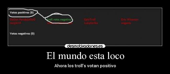 El mundo esta loco - Ahora los troll’s votan positivo