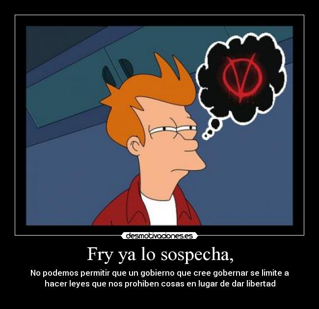 Fry ya lo sospecha, -