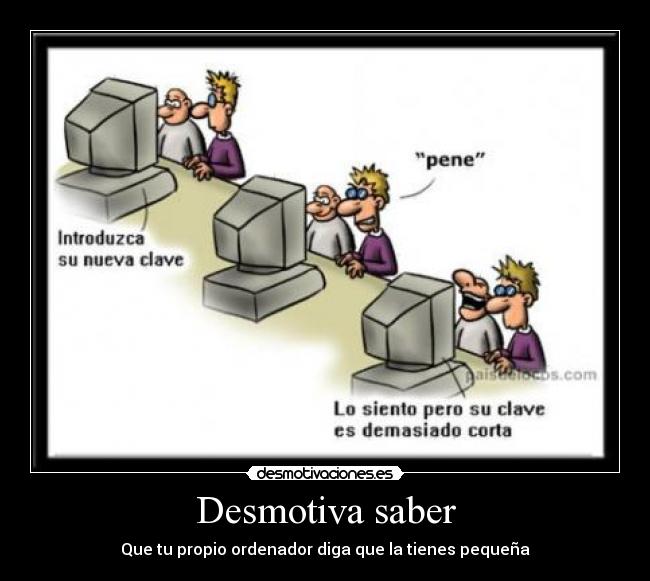 Desmotiva saber - 