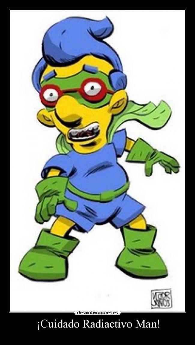 ¡Cuidado Radiactivo Man! -