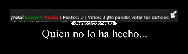 Quien no lo ha hecho... -