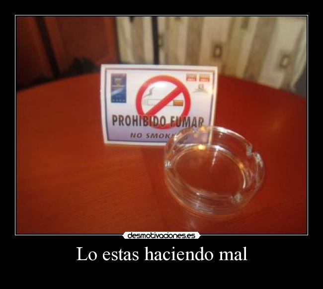 Lo estas haciendo mal -