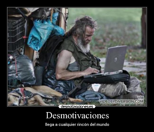 Desmotivaciones - llega a cualquier rincón del mundo