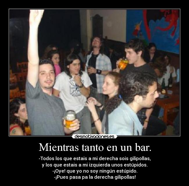 Mientras tanto en un bar. - 