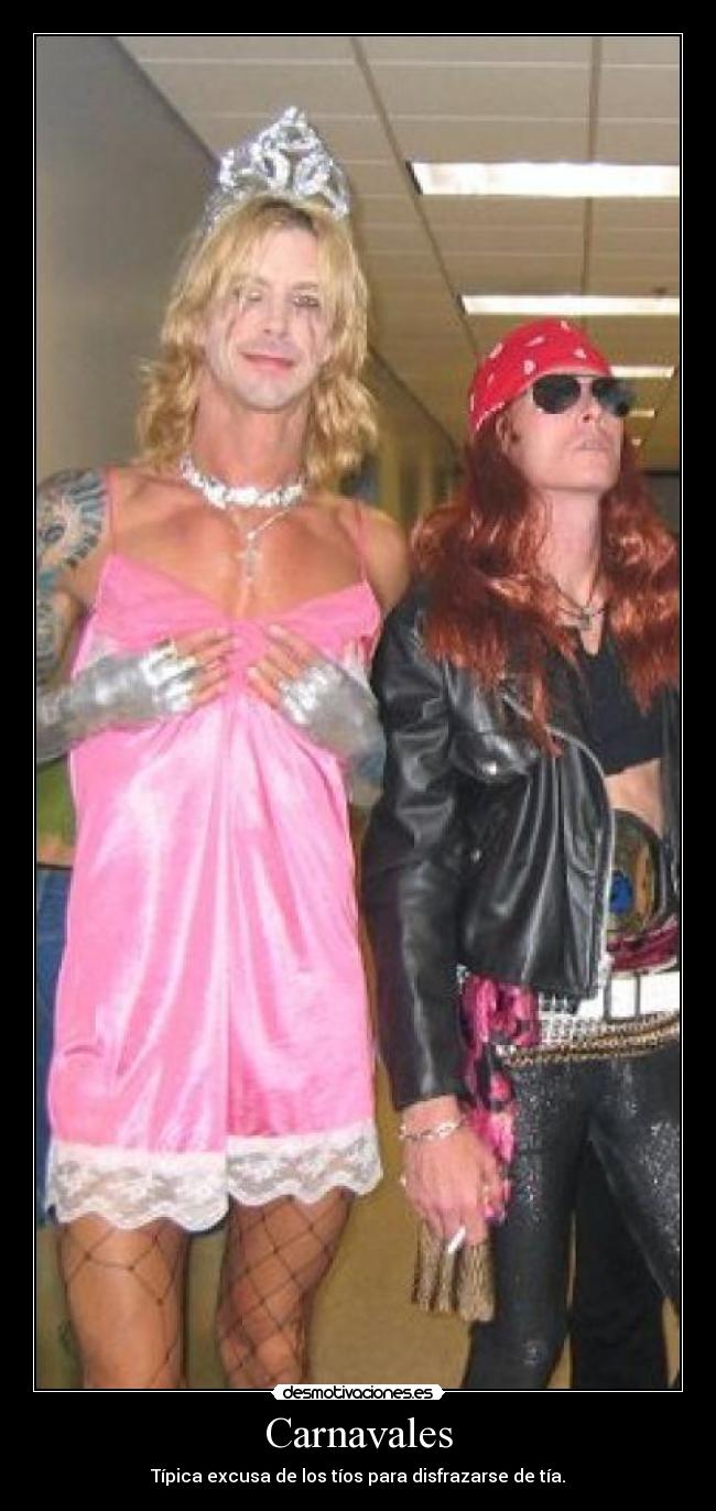 Carnavales - Típica excusa de los tíos para disfrazarse de tía.