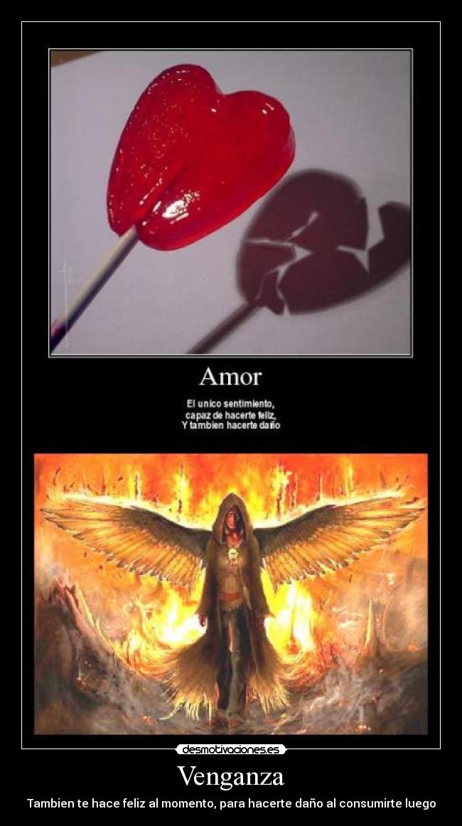 Venganza - Tambien te hace feliz al momento, para hacerte daño al consumirte luego