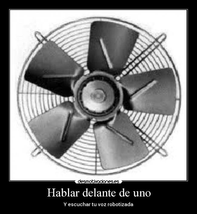 Hablar delante de uno - Y escuchar tu voz robotizada