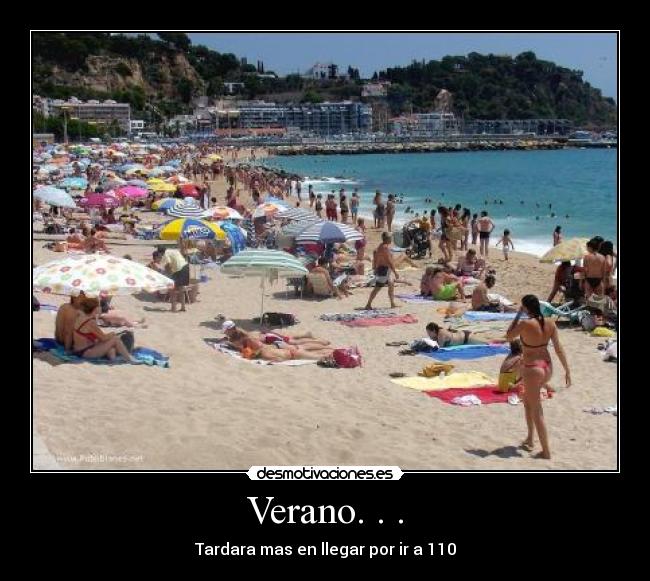 Verano. . . - Tardara mas en llegar por ir a 110